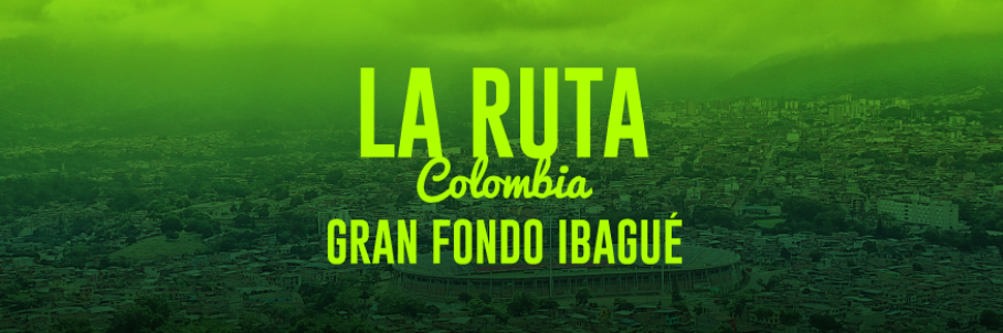Evento La Ruta Colombia Gran Fondo Ibagué